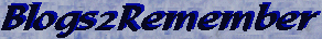 Go To Blogs2Remember